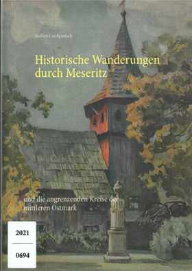 Wanderungen um Meseritz und in Nachbargebieten der Kreise Schwerin, Bomst und Oststernberg