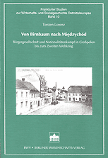 Von Birnbaum nach Miedzychód - Bürgergesellschaft und Nationalitätenkampf in Großpolen bis zum 2. Weltkrieg – Dr. Torsten Lorenz