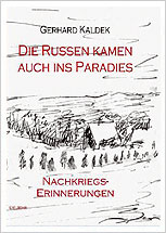 Die Russen kamen auch ins Paradies von Gerhard Kaldek