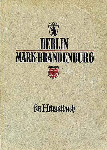 Heimatbuch, Hrsg. Landsmannschaft
Berlin-Mark Brandenburg, 1953